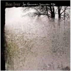 Bon Iver : For Emma, Forever Ago